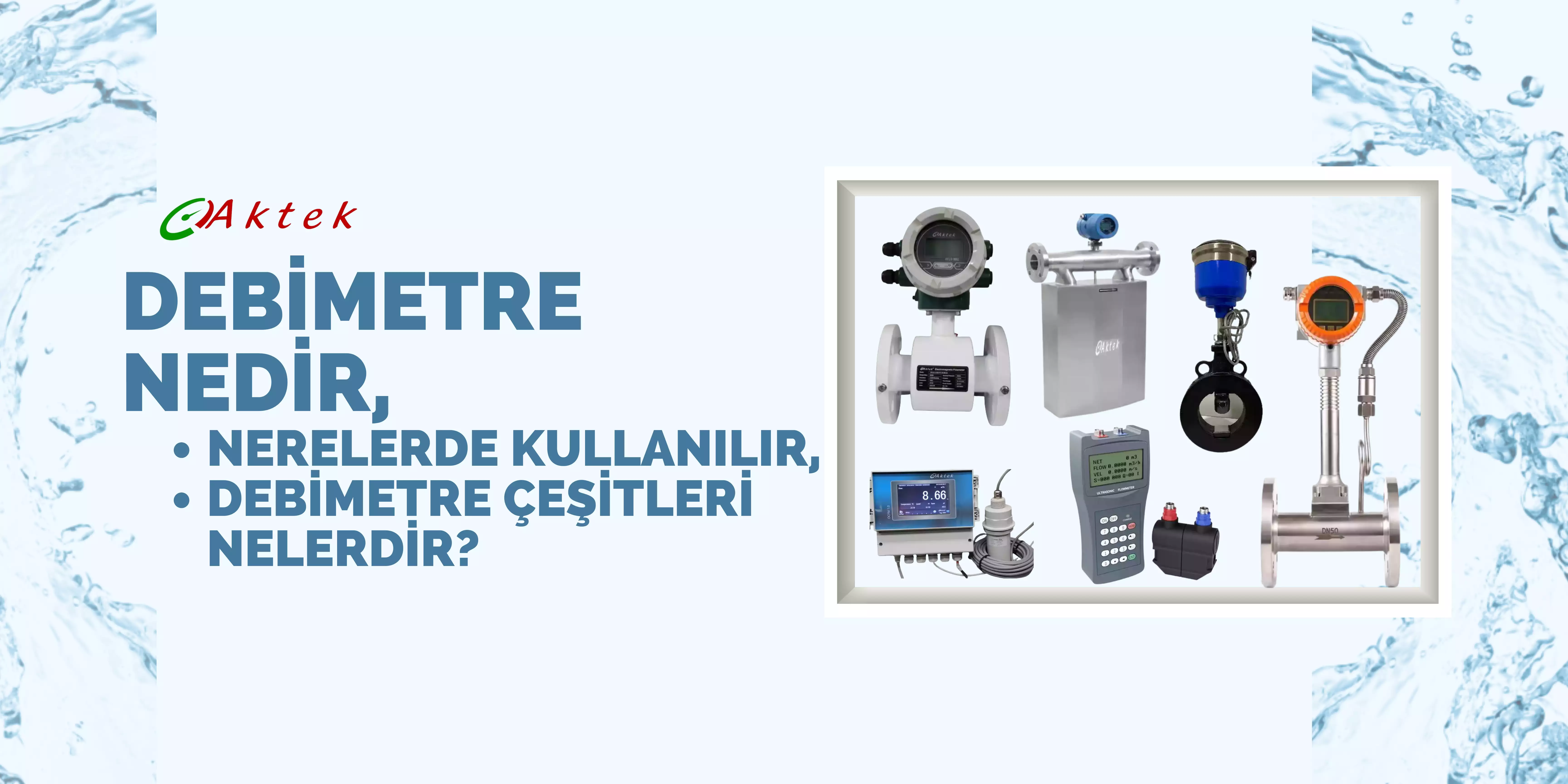 Debimetre Nedir, Nerelerde Kullanılır, Debimetre Çeşitleri Nelerdir?