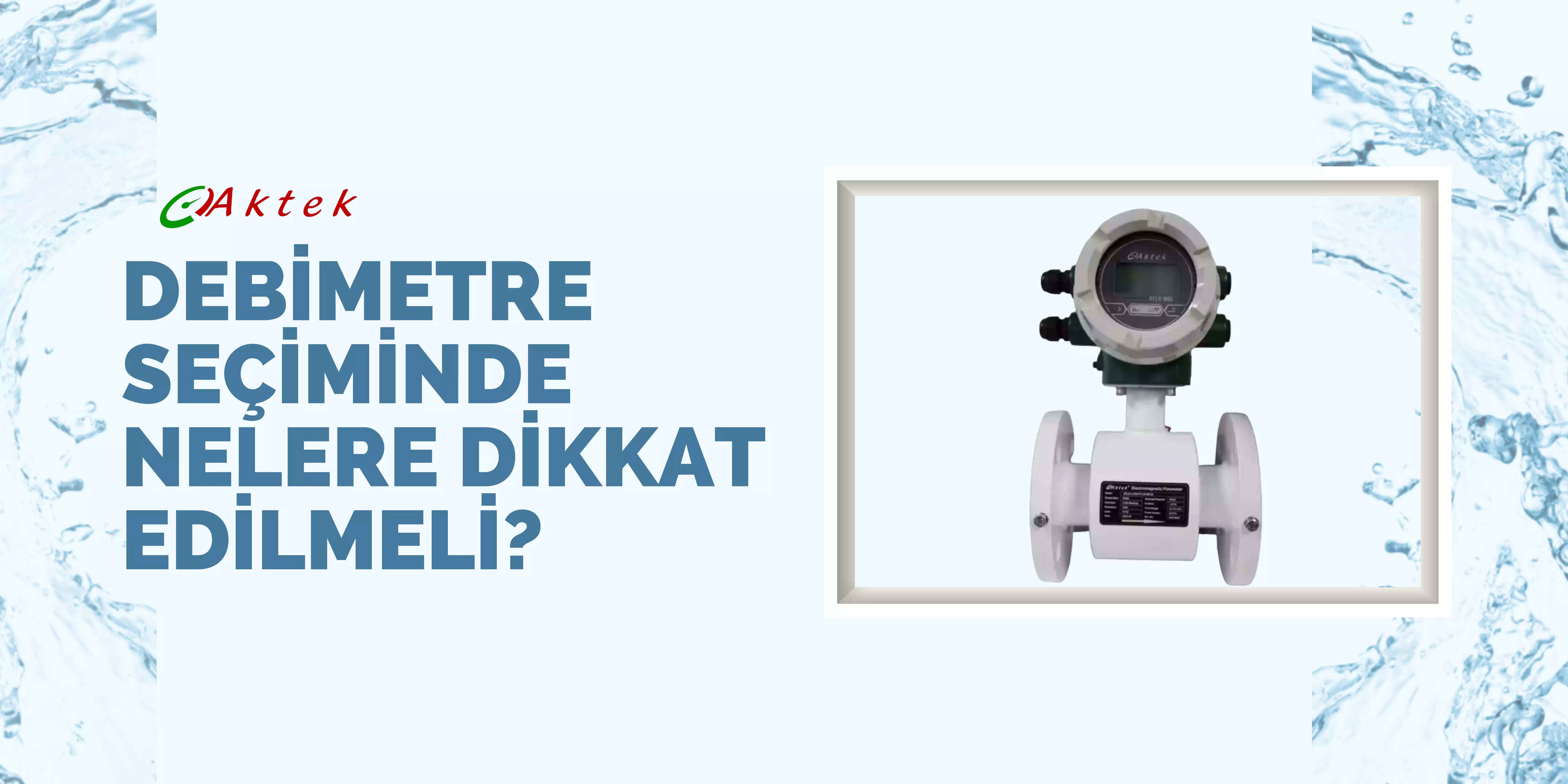 Debimetre Seçiminde Nelere Dikkat Edilmeli?